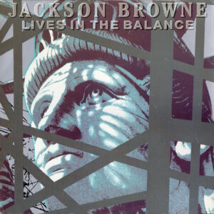 Jackson Browne: Lives In The Balance