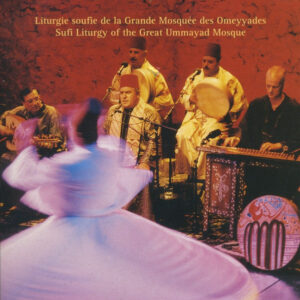 Ensemble Al-Kindî, Sheikh Hamza Shakkûr*: Les Derviches Tourneurs De Damas (Whirling Dervishes Of Damascus)