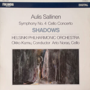 Aulis Sallinen, Helsinki Philharmonic Orchestra, Okko Kamu, Arto Noras: Shadows / Symphony No. 4 / Cello Concerto