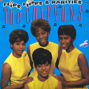 The Chiffons: Flips, Flops & Rarities