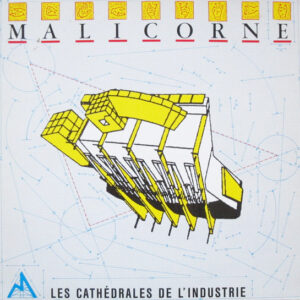 Malicorne: Les Cathédrales De L'Industrie