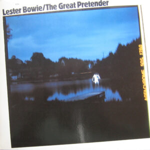 Lester Bowie: The Great Pretender