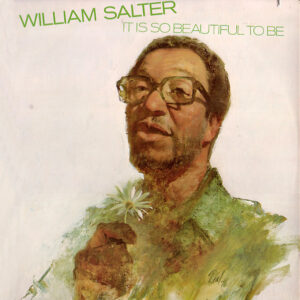 William Salter: It Is So Beautiful To Be