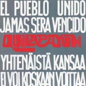 Quilapayún: El Pueblo Unido Jamas Sera Vencido, Yhtenäistä Kansaa Ei Voi Koskaan Voittaa