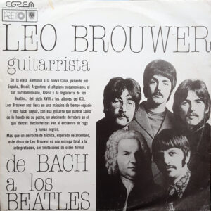 Leo Brouwer: De Bach A Los Beatles