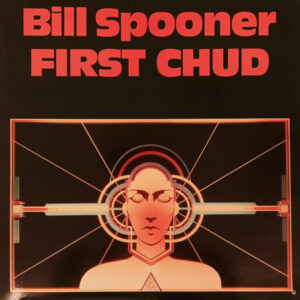 Bill Spooner: First Chud