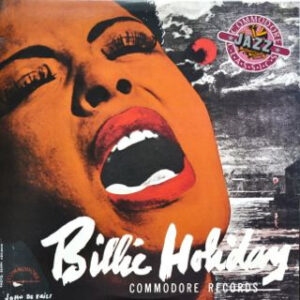 Billie Holiday: "Lady Day" (1939-1944) The Sixteen Original Commodore Interpretations