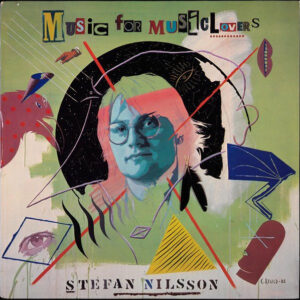 Stefan Nilsson (3): Music For Music Lovers