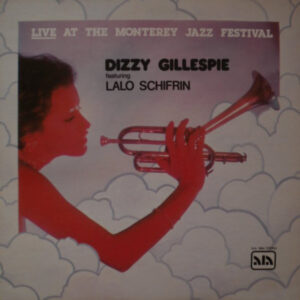 Dizzy Gillespie Featuring Lalo Schifrin: Live At The Monterey Jazz Festival