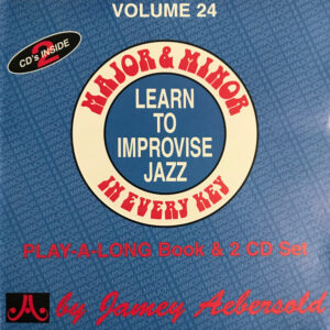 Jamey Aebersold: Volume 24 Learn How To Improvise Jazz In Every Major & Minor Key