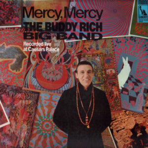 The Buddy Rich Big Band*: Mercy, Mercy