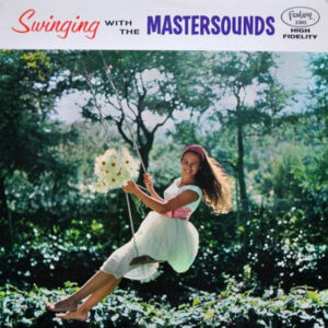 The Mastersounds: Swinging With The Mastersounds