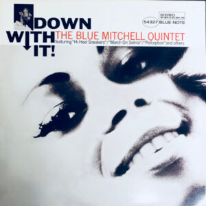 The Blue Mitchell Quintet: Down With It
