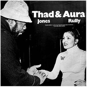 Thad Jones & Aura Rully: Thad And Aura