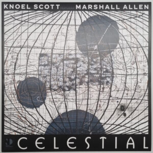 Knoel Scott* Featuring Marshall Allen: Celestial