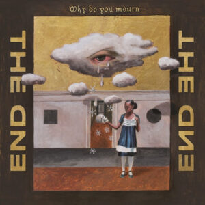 The End (72): Why Do You Mourn