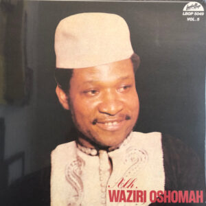Alhaji Sir Waziri Oshomah And His Traditional Sound Makers*: Vol. 5