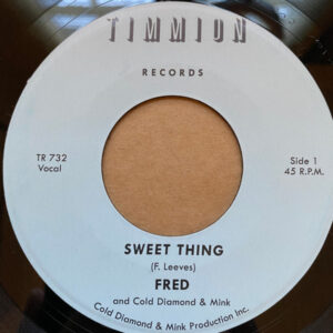 Fred (98) and Cold Diamond & Mink: Sweet Thing / My Baby's Outta Sight (Amen!)