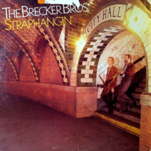 The Brecker Bros.*: Straphangin'