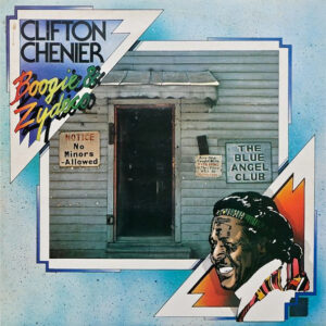 Clifton Chenier: Boogie & Zydeco