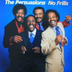 The Persuasions: No Frills