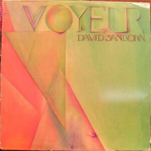 David Sanborn: Voyeur