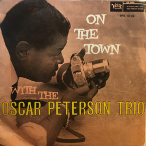 The Oscar Peterson Trio: On The Town With The Oscar Peterson Trio