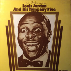 Louis Jordan And His Tympany Five: In Memoriam