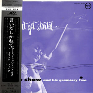 Artie Shaw And His Gramercy Five: I Can't Get Started...