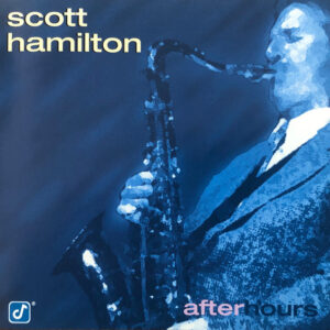 Scott Hamilton: After Hours