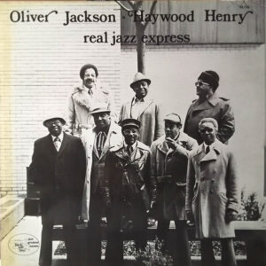 Oliver Jackson, Haywood Henry: Real Jazz Express