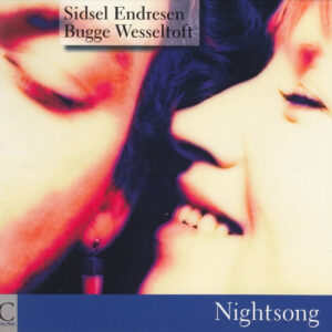 Sidsel Endresen / Bugge Wesseltoft: Nightsong