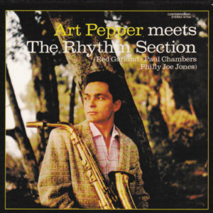 Art Pepper: Art Pepper Meets The Rhythm Section