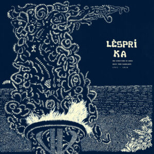 Various: Lèspri Ka : New Directions in Gwoka Music from Guadeloupe 1981​-​2010