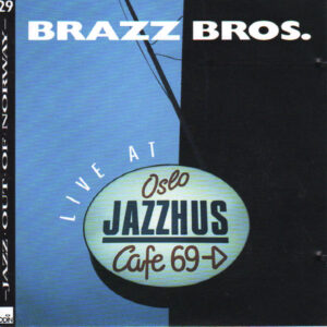 Brazz Bros.*: Live At Oslo Jazzhus