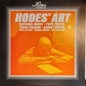 Art Hodes With Raymond Burke - Pops Foster - Truck Parham - Barrett Deems - Volly De Faut - George Brunis* - Nap Trottier: Hodes' Art
