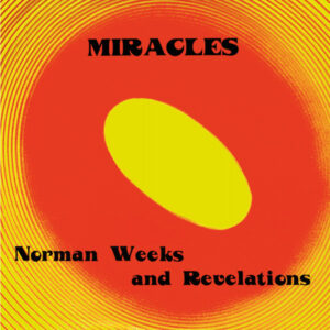 Norman Weeks & The Revelations: Miracles