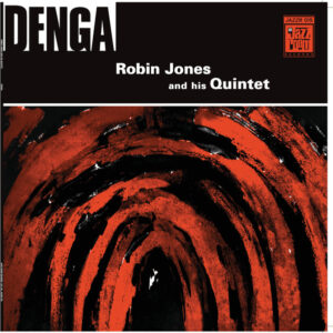 Robin Jones And His Quintet: Denga