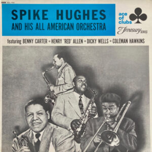 Spike Hughes And His All American Orchestra: Spike Hughes And His All American Orchestra