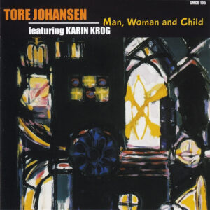 Tore Johansen (3) Featuring Karin Krog: Man, Woman And Child