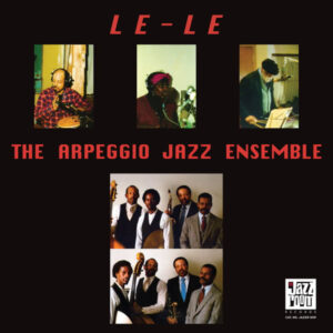 The Arpeggio Jazz Ensemble: Le - Le