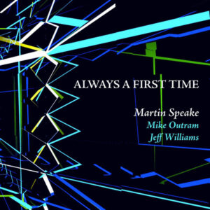 Martin Speake: Always A First Time