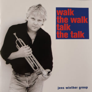 Jens Winther Group: Walk The Walk Talk The Talk
