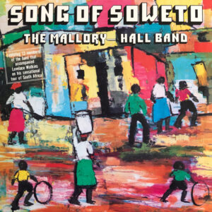 The Mallory-Hall Band: Song Of Soweto