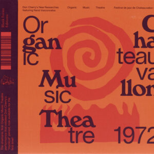 Don Cherry's New Researches Featuring Naná Vasconcelos: Organic Music Theatre (Festival De Jazz De Chateauvallon 1972)