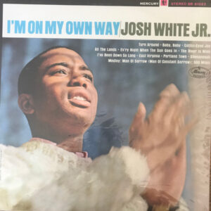 Josh White, Jr.: I'm On My Own Way