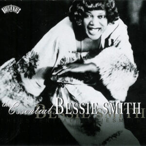 Bessie Smith: The Essential Bessie Smith