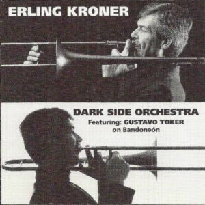 Erling Kroner ● Dark Side Orchestra* Featuring Gustavo Toker: Erling Kroner ● Dark Side Orchestra
