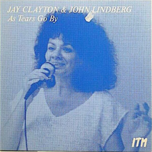 Jay Clayton & John Lindberg: As Tears Go By