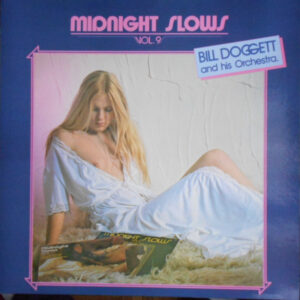 Bill Doggett And His Orchestra: Midnight Slows Vol.9